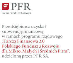 PrzedsiÄ™biorca uzyskaÅ‚ subwencjÄ™ finansowÄ… w ramach programu rzÄ…dowego â€žTarcza Finansowa 2.0 Polskiego Funduszu Rozwoju dla Mikro, MaÅ‚ych i Åšrednich Firmâ€�, udzielonÄ… przez PFR SA.